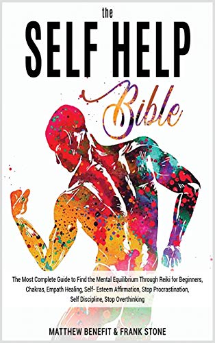 Beispielbild fr The Self Help Bible 9 IN 1: The Most Complete Guide to Find the Mental Equilibrium Through Reiki for Beginners, Chakras, Empath Healing, Self- Esteem . Self Discipline, Stop Overthinking zum Verkauf von Books From California