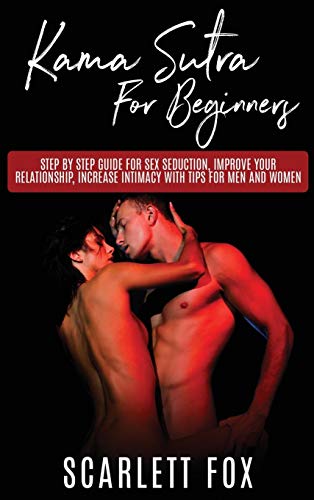 Imagen de archivo de Kama Sutra For Beginners: Step by step guide for sex seduction, improve your relationship [Hardcover ] a la venta por booksXpress
