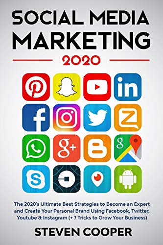 Stock image for Social Media Marketing: The 2020s Ultimate Best Strategies to Become an Expert and Create Your Personal Brand Using Facebook, Twitter, Youtube Instagram (+ 7 Tricks to Grow Your Business) for sale by Big River Books