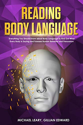 9781801686921: Reading Body Language: Everything You Should Know about Body Language to Find Out What Every Body is Saying and Foresee Human Behavior and Persuasion