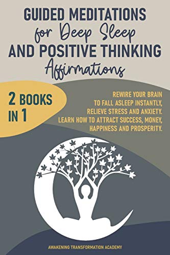 Stock image for Guided Meditations for Deep Sleep and Positive Thinking Affirmations: 2 Books in 1. Rewire Your Brain to Fall Asleep Instantly, Relieve Stress and Anx for sale by ThriftBooks-Atlanta