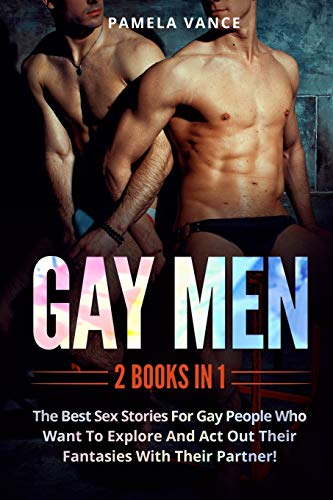 9781801694346: Gay Men (2 Books in 1): The best sex stories for gay people who want to explore and act out their fantasies with their partner!!!
