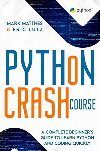 Stock image for Python Crash Course: A Complete Beginner's Guide to Learn Python and Coding Quickly for sale by ThriftBooks-Dallas