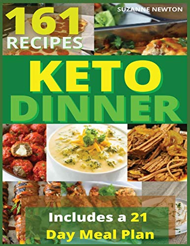 Imagen de archivo de Keto Dinner: 161 Easy To Follow Recipes for Ketogenic Weight-Loss, Natural Hormonal Health Metabolism Boost Includes a 21 Day Meal Plan a la venta por Big River Books