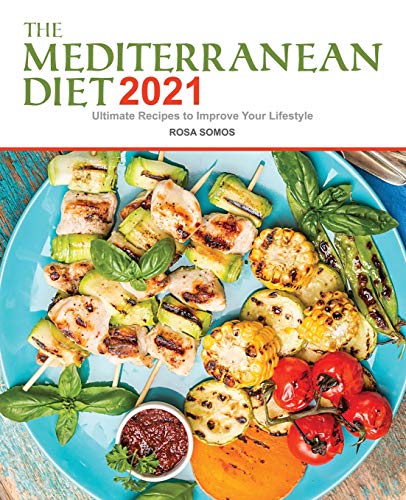 9781801699075: THE MEDITERRANEAN DIET COOKBOOK 2021: Ultimate Recipes to Improve your Lifestyle