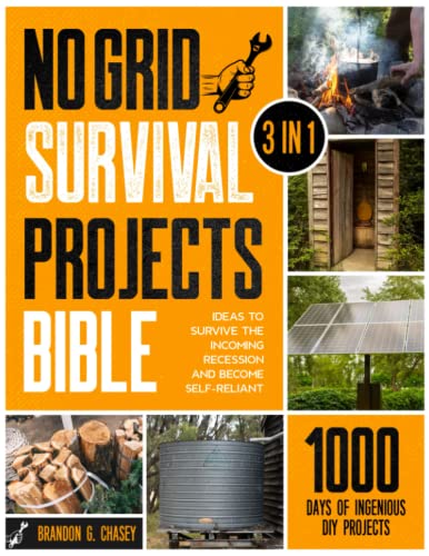 9781801719384: No Grid Survival Projects Bible: [3 in 1] 1000 Days of Ingenious DIY Projects and Ideas to Survive the Incoming Recession and Become Self-Reliant