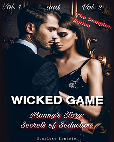 Beispielbild fr WICKED GAME: Mannys Story: The Complete Series: Secrets of Seductions. VOL. 1 / 2 zum Verkauf von Reuseabook