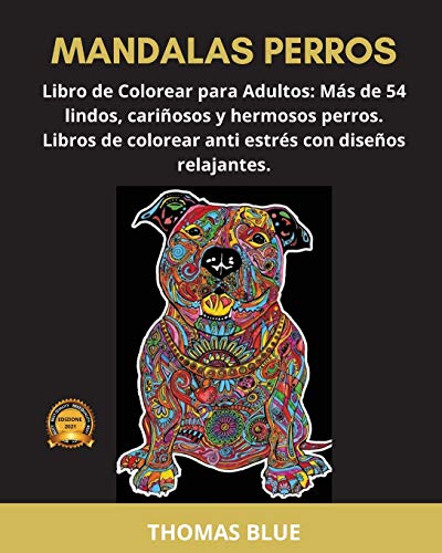 9781801723794: MANDALAS PERROS: Libro de Colorear para Adultos: Ms de 54 lindos, cariosos y hermosos perros. Libros de colorear anti estrs con diseos relajantes.