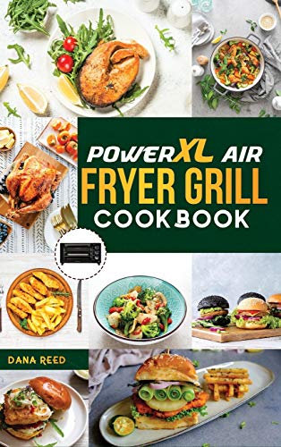 Beispielbild fr PowerXL Air Fryer Grill Cookbook: 90 Affordable, Tasty and Simple Recipes to Fry, Grill, Bake, and Roast for beginners and advanced users. zum Verkauf von Buchpark