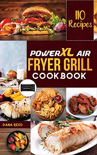 Beispielbild fr PowerXL Air Fryer Grill Cookbook: 110 Affordable, Quick & Easy Recipes to Fry, Bake, Grill and Roast. zum Verkauf von Buchpark