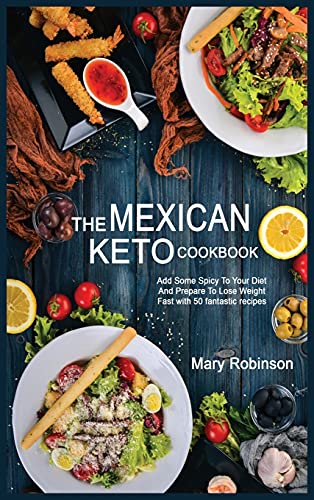 Beispielbild fr The Mexican Keto Cookbook: Best Healthy Low Carb Recipes from Breakfast to Dinner for Your Perfect Everyday Diet! zum Verkauf von Buchpark