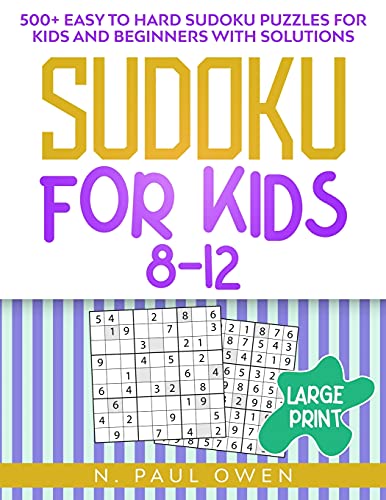 Stock image for Sudoku for Kids 8-12: 500+ Easy to Hard Sudoku Puzzles for Kids and Beginners with Solutions for sale by WorldofBooks