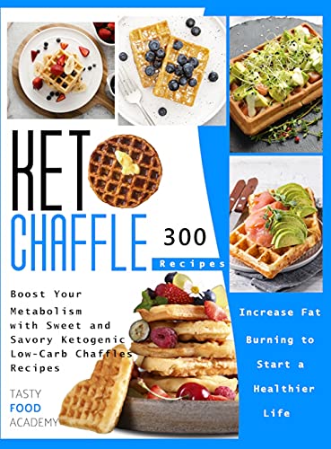 Stock image for Keto Chaffle Recipes: Boost Your Metabolism with Sweet and Savory Ketogenic Low-Carb Chaffles Recipes. Increase Fat Burning to Start a Healt for sale by ThriftBooks-Atlanta
