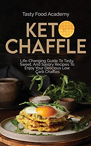 Imagen de archivo de KETO CHAFFLES : Life Changing Guide To Tasty, Sweet, And Savory Recipes To Enjoy Your Delicious Low Carb Chaffles a la venta por Buchpark