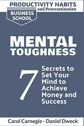 Stock image for Productivity Habits and Procrastination - Mental Toughness: 7 Secrets to Develop your Mind and Achieve your Dreams - Master Your Mindset and Become a for sale by ThriftBooks-Atlanta