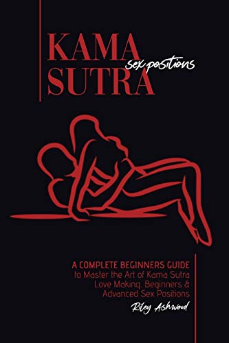 Image d?archive pour Kama Sutra Sex Positions: A Complete Beginners Guide To Master The Art Of Kama Sutra Love Making - Beginners and Advanced Sex Positions