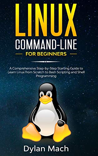 9781801792585: LINUX Command-Line for Beginners: A Comprehensive Step-by-Step Starting Guide to Learn Linux from Scratch to Bash Scripting and Shell Programming