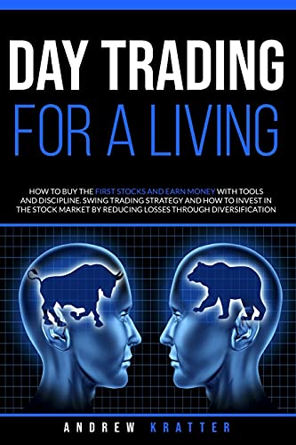 Stock image for Day Trading for a living, How to buy the first stocks and earn money with tools and discipline: Swing trading strategy and how to invest in the stock market by reducing losses through diversification for sale by Big River Books
