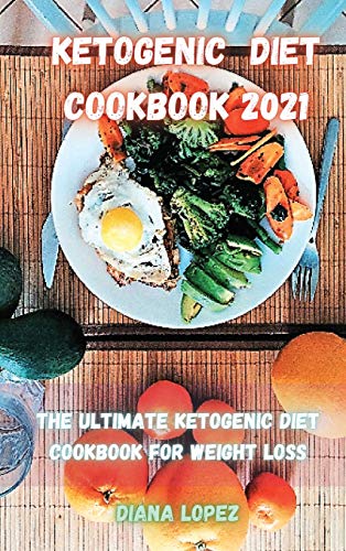 9781801799768: Ketogenic Diet Cookbook 2021: The ultimate Ketogenic Diet Cookbook for Weight Loss