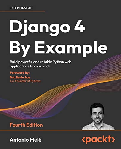 Beispielbild fr Django 4 By Example: Build powerful and reliable Python web applications from scratch, 4th Edition zum Verkauf von medimops