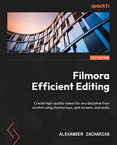

Filmora 11 Efficient Editing: Create high-quality videos for any discipline from scratch using chroma keys, split screens, and audio