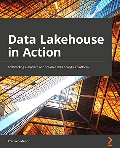 Stock image for Data Lakehouse in Action: Architecting a modern and scalable data analytics platform for sale by Chiron Media