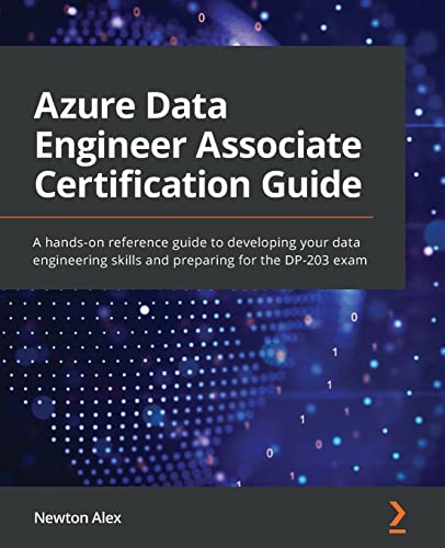 Imagen de archivo de Azure Data Engineer Associate Certification Guide: A hands-on reference guide to developing your data engineering skills and preparing for the DP-203 exam a la venta por Books Unplugged
