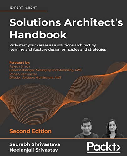 9781801816618: Solutions Architect's Handbook: Kick-start your career as a solutions architect by learning architecture design principles and strategies, 2nd Edition