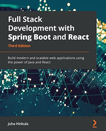 

Full Stack Development with Spring Boot and React: Build modern and scalable web applications using the power of Java and React, 3rd Edition