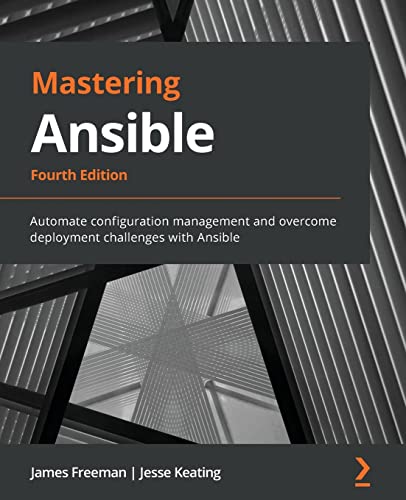 Stock image for Mastering Ansible - Fourth Edition: Automate configuration management and overcome deployment challenges with Ansible for sale by GreatBookPrices