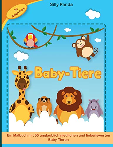 Stock image for Baby Tiere Malbuch für Kinder: Ein Malbuch mit 55 unglaublich niedlichen und liebenswerten Baby-Tieren- Baby Animals Coloring Book for Kids ( German Version) (German Edition) for sale by Books From California