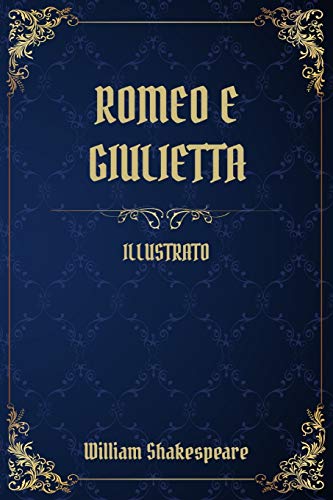 Imagen de archivo de Romeo e Giulietta: (Illustrato) a la venta por Revaluation Books