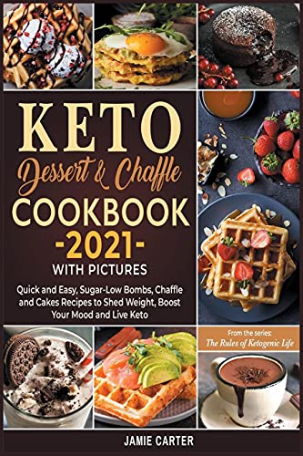 Beispielbild fr Keto Dessert & Chaffle Cookbook 2021 with Pictures: Quick and Easy, Sugar-Low Bombs, Chaffle and Cakes Recipes to Shed Weight, Boost Your Mood and Live Keto zum Verkauf von Revaluation Books