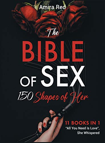 Beispielbild fr The Bible of Sex 150 Shapes of Her [11 books in 1]: All You Need Is Love, She Whispered zum Verkauf von Buchpark