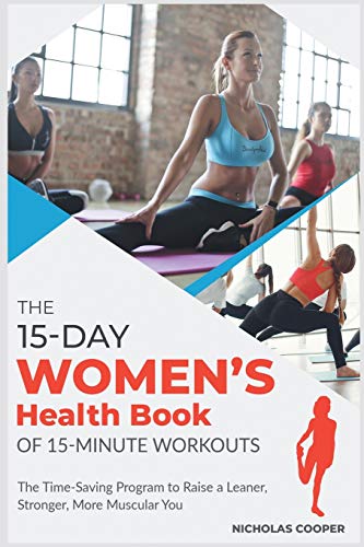 9781801849500: The 15-Day Women's Health Book of 15-Minute Workouts: The Time-Saving Program to Raise a Leaner, Stronger, More Muscular You (2)