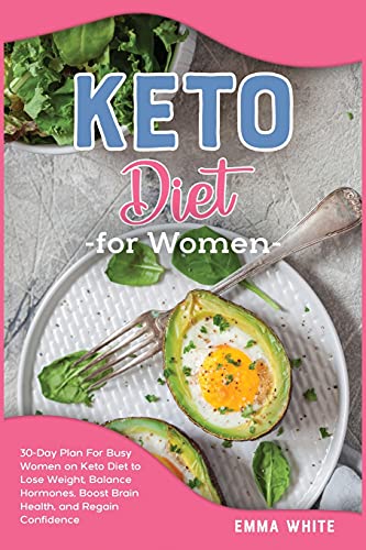 Imagen de archivo de Keto Diet for Women: 30-Day Plan For Busy Women on Keto Diet to Lose Weight, Balance Hormones, Boost Brain Health, and Regain Confidence a la venta por ThriftBooks-Dallas