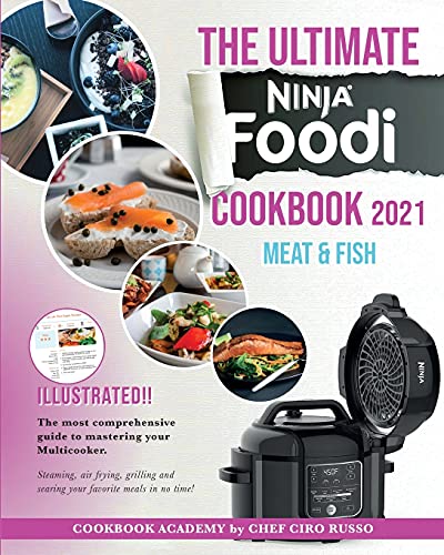 Imagen de archivo de THE ULTIMATE NINJA FOODI COOKBOOK 2021 MEAT & FISH: The most comprehensive guide to mastering your Multicooker. Steaming, air frying, grilling and searing your favorite meals in no time! a la venta por Revaluation Books