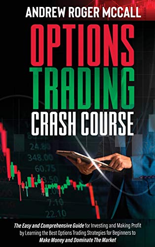 Beispielbild fr Options Trading Crash Course: The Easy and Comprehensive Guide for Investing and Making Profit by Learning the Best Options Trading Strategies for B zum Verkauf von Buchpark