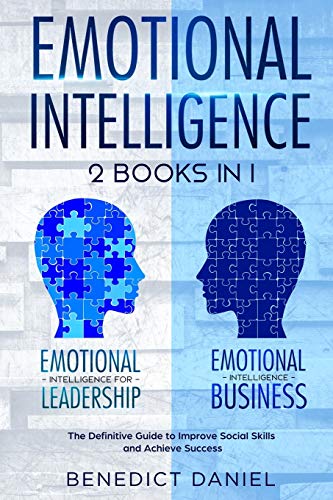 9781801880312: Emotional Intelligence: 2 Books in 1. Emotional Intelligence for Leadership + Emotional Intelligence Business. The Definitive Guide to Improve Social Skills and Achieve Success