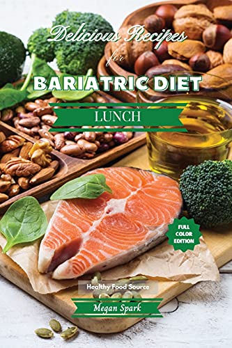 Stock image for Delicious Recipes for Bariatric Diet - Lunch: Healthy Food Source for sale by Revaluation Books