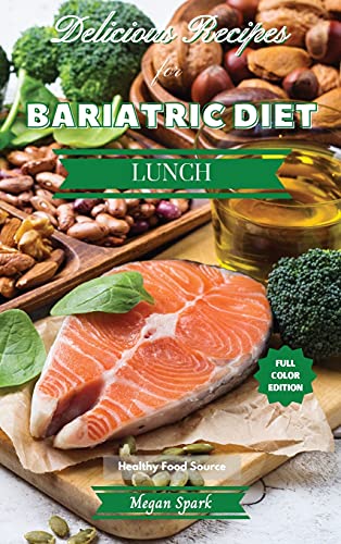 Stock image for Delicious Recipes for Bariatric Diet - Lunch: Healthy Food Source for sale by ThriftBooks-Dallas