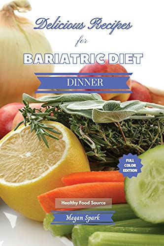 Stock image for Delicious Recipes for Bariatric Diet - Dinner: Healthy Food Source for sale by Revaluation Books