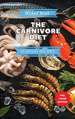 Beispielbild fr Carnivore Diet Cookbook - Seafood Recipes: How to Get Lean, Build Muscles and Boost Strength Safely with the Meat Based Diet zum Verkauf von Buchpark
