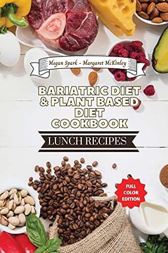 Stock image for Bariatric Diet and Plant Based Diet Cookbook - Lunch Recipes: Healthy Food Source for sale by Revaluation Books
