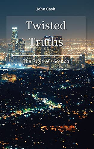 Stock image for Twisted Truths: The Fugitive's Scandal for sale by WorldofBooks