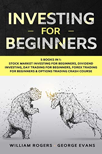 Stock image for Investing for Beginners: 5 Books in 1: Stock Market Investing for Beginners, Dividend Investing, Day Trading for Beginners, Forex Trading for Beginners & Options Trading Crash Course (6) for sale by Revaluation Books