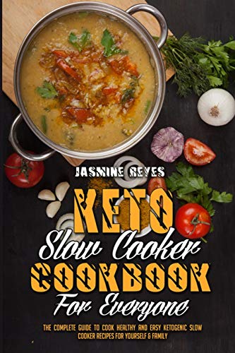 9781801948517: Keto Slow Cooker Cookbook For Everyone: The Complete Guide to Cook Healthy and Easy Ketogenic Slow Cooker Recipes For Yourself & Family