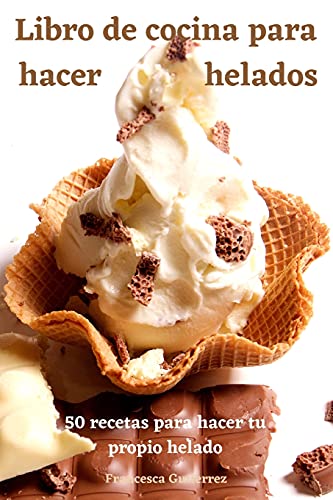Beispielbild fr Libro de cocina para hacer helados zum Verkauf von WorldofBooks