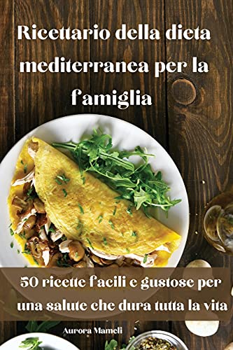 Beispielbild fr Ricettario della dieta mediterranea per la famiglia zum Verkauf von WorldofBooks