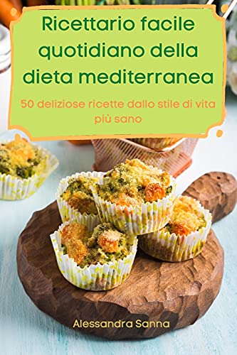 Beispielbild fr Ricettario facile quotidiano della dieta mediterranea (Italian Edition) zum Verkauf von Big River Books